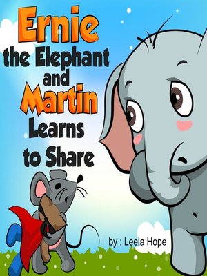 cover image of Ernie the Elephant and Martin Learns to Share